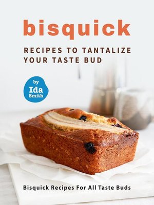 cover image of Bisquick Recipes to Tantalize Your Taste Bud